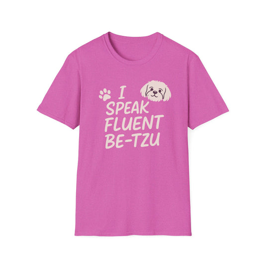 I Speak Fluent Be-Tzu  T-Shirt