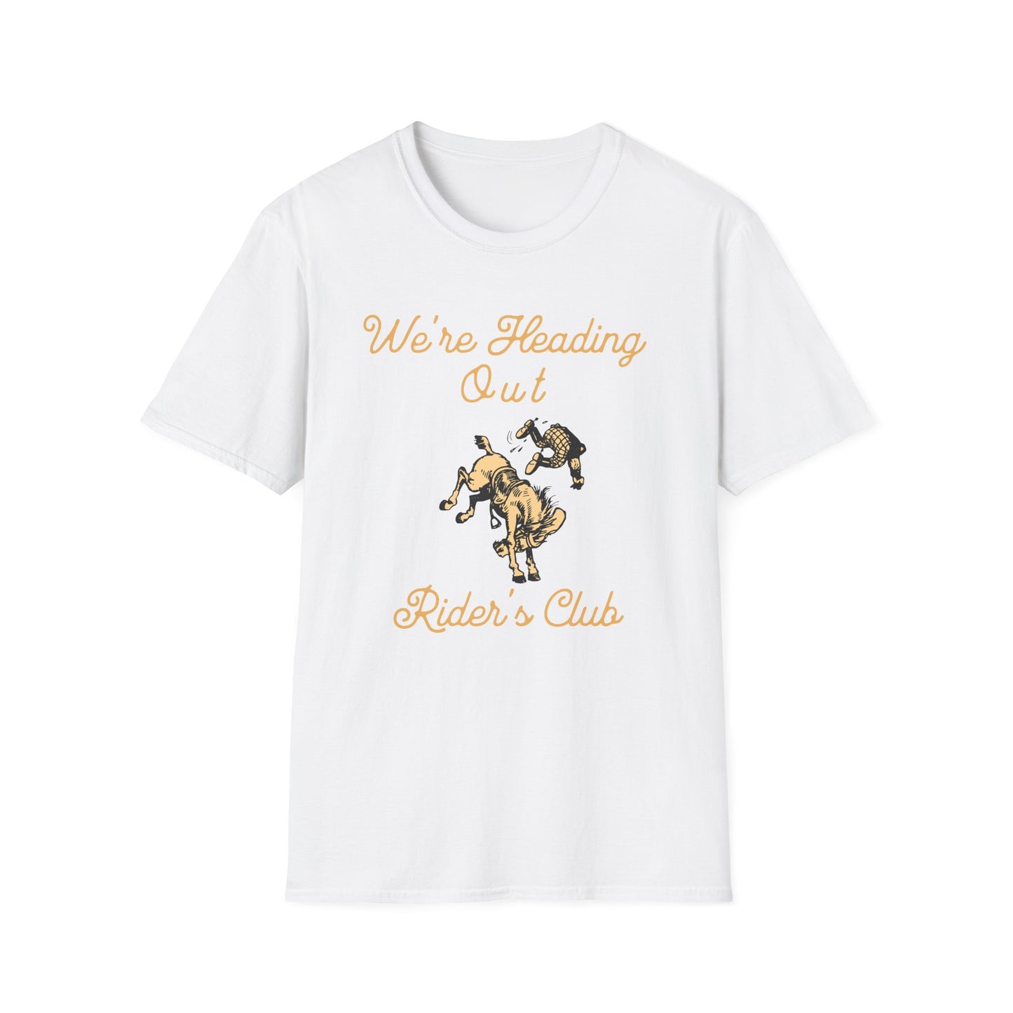 We're Heading Out Rider's Club T Shirt
