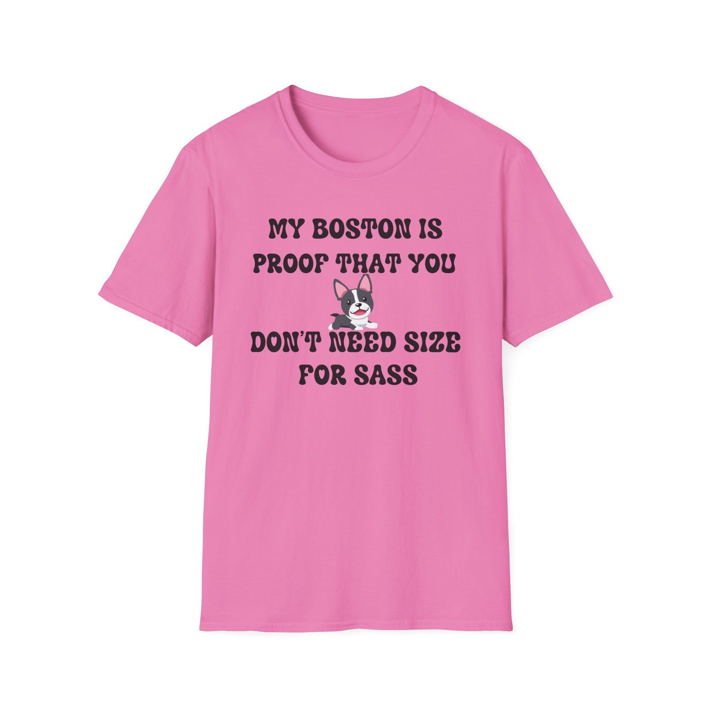 My Boston Terrier Is Proof You Don't Need Size For Sass T Shirt