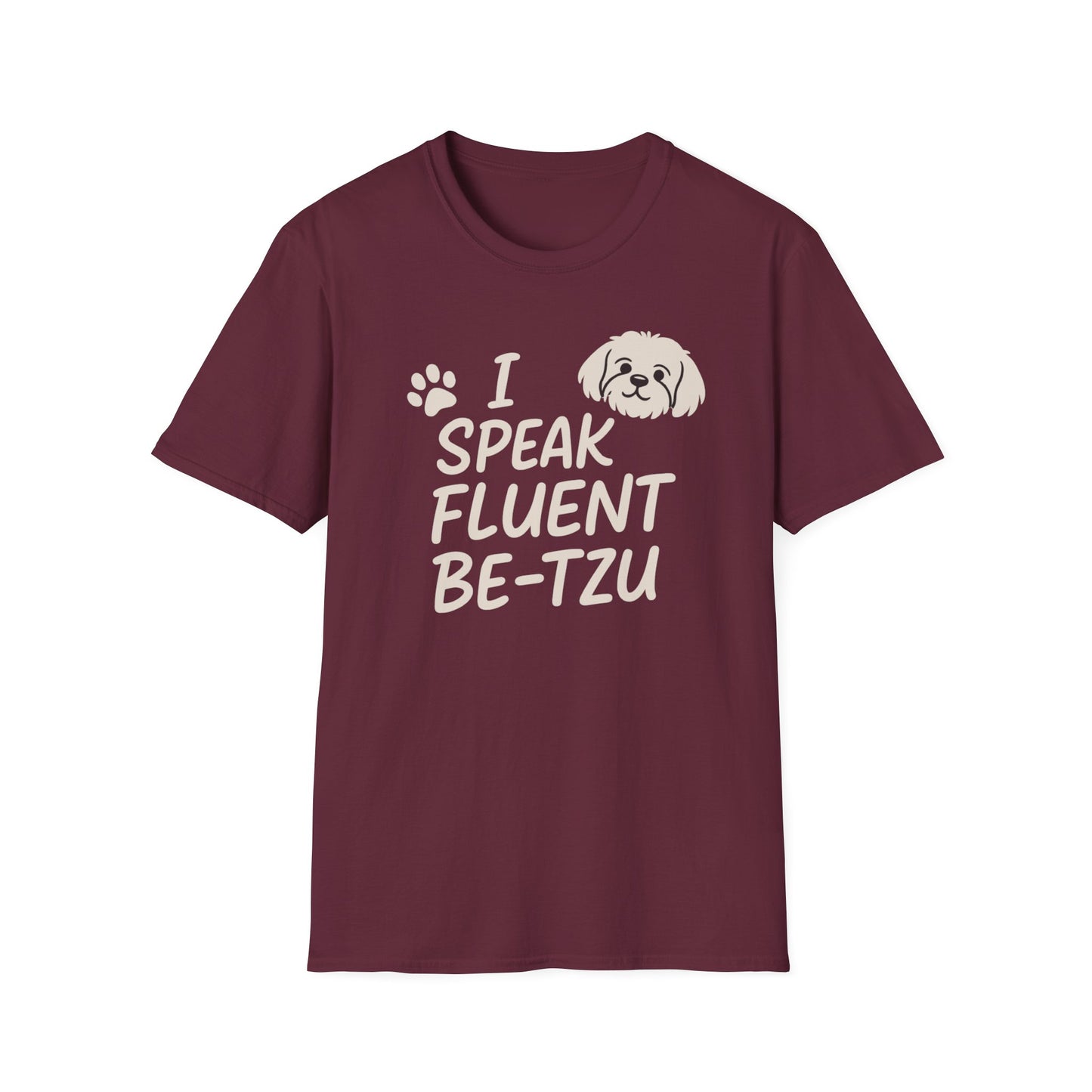 I Speak Fluent Be-Tzu  T-Shirt