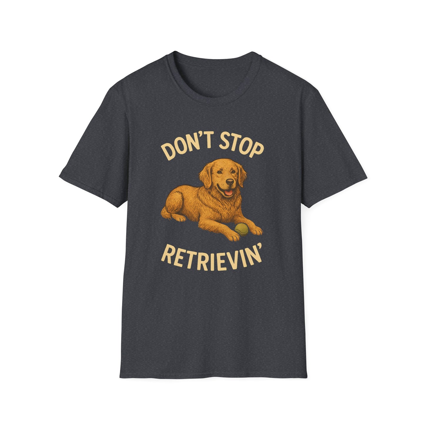 Don't Stop Retrievin T-Shirt