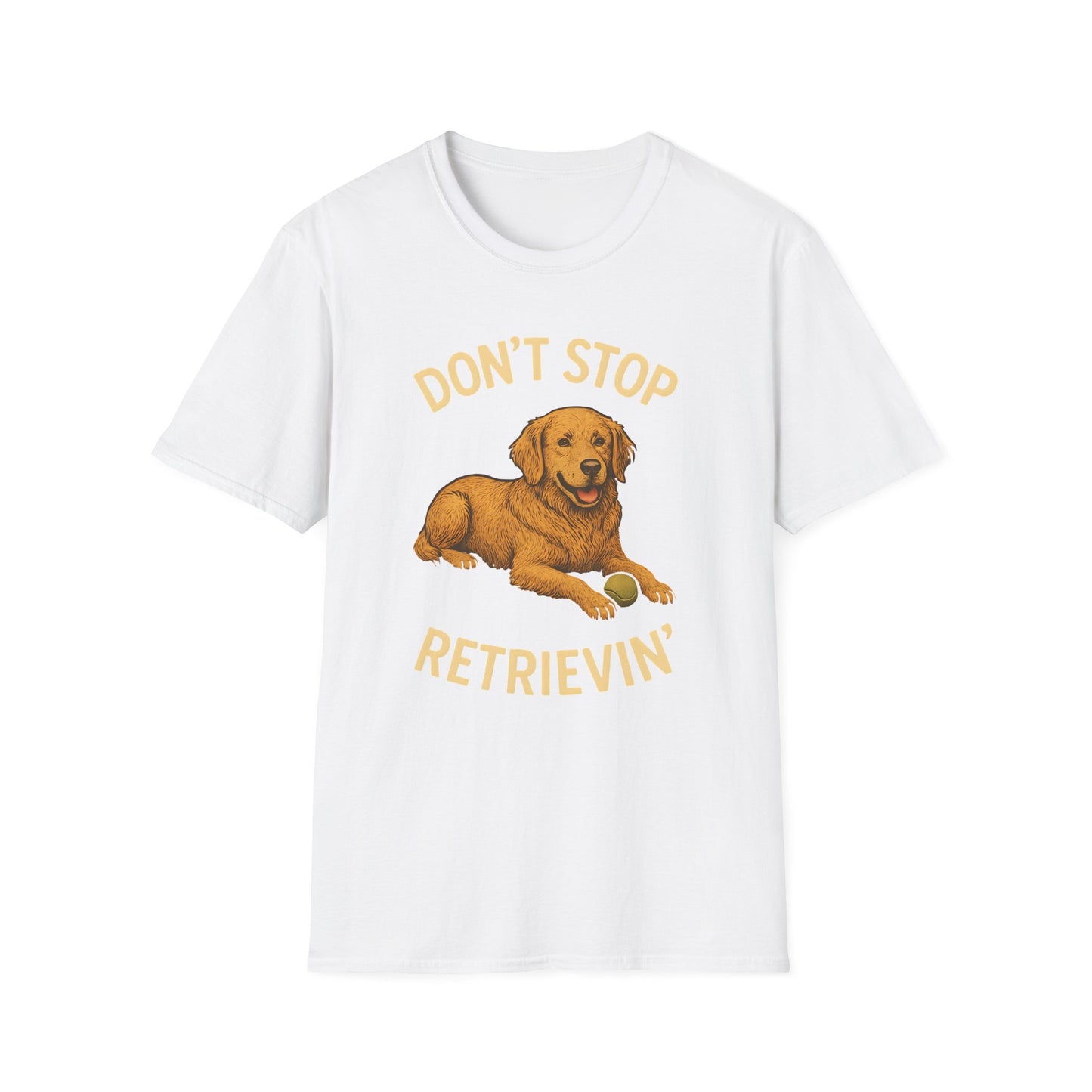 Don't Stop Retrievin T-Shirt