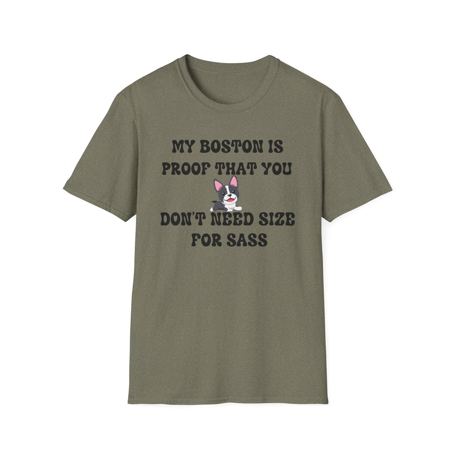 My Boston Terrier Is Proof You Don't Need Size For Sass T Shirt