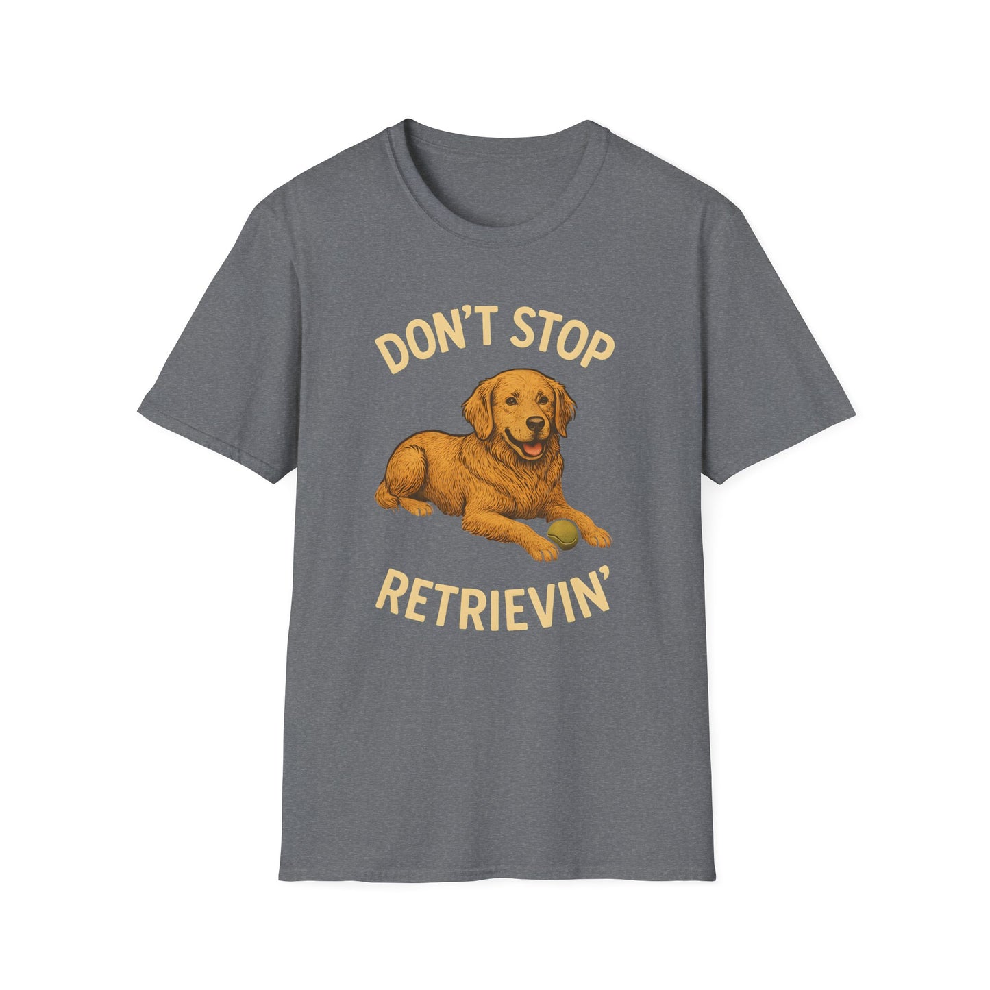 Don't Stop Retrievin T-Shirt