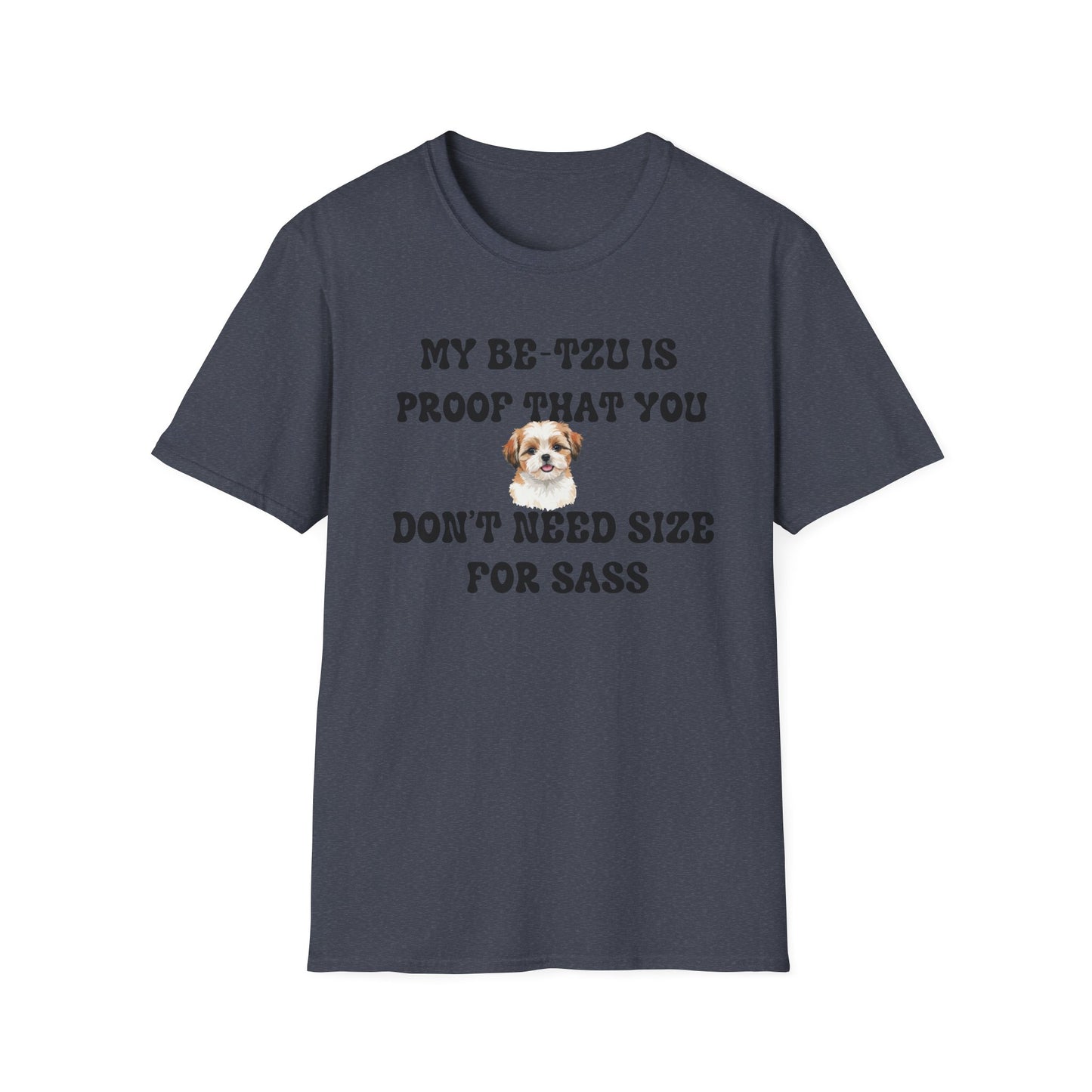 My Be-Tzu Is Proof You Don't Need Size For Sass T Shirt