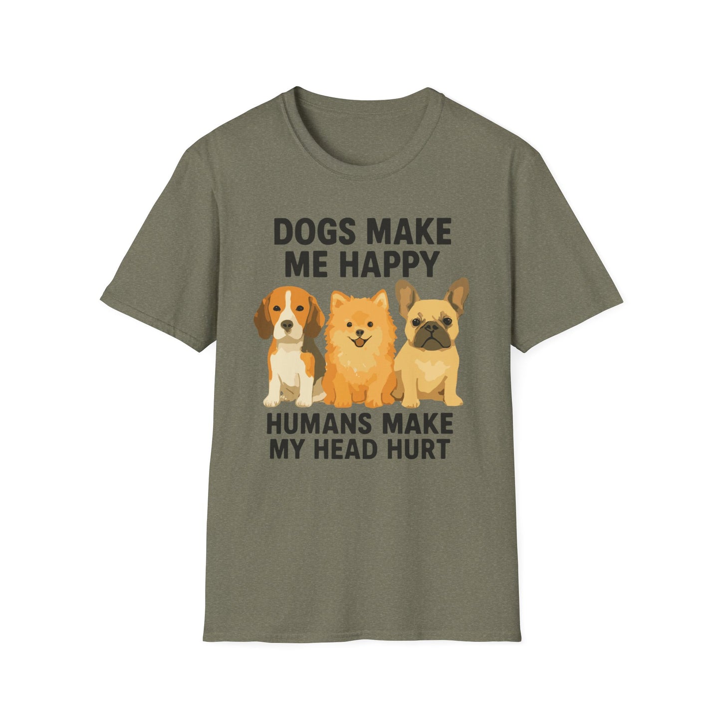 Dogs Make Me Happy Humans Make My Head Hurt T Shirt