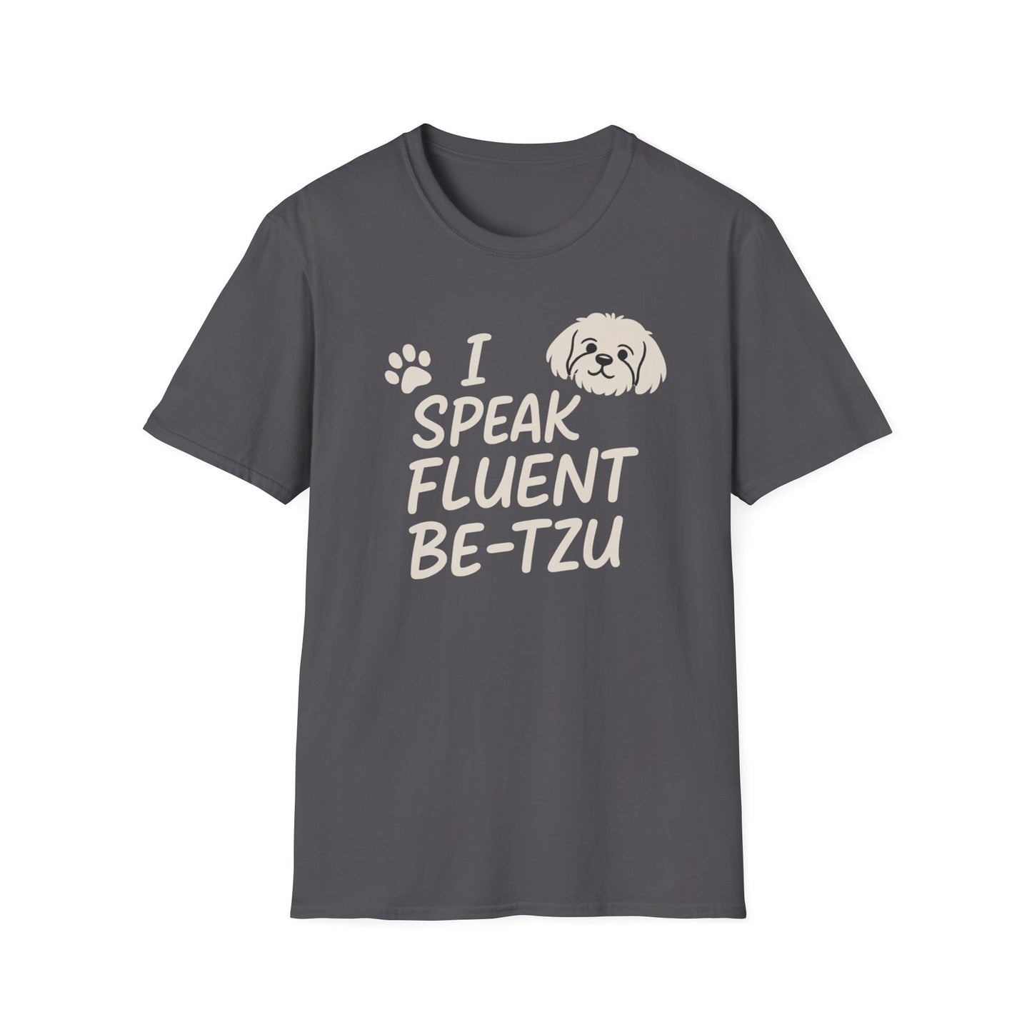 I Speak Fluent Be-Tzu  T-Shirt
