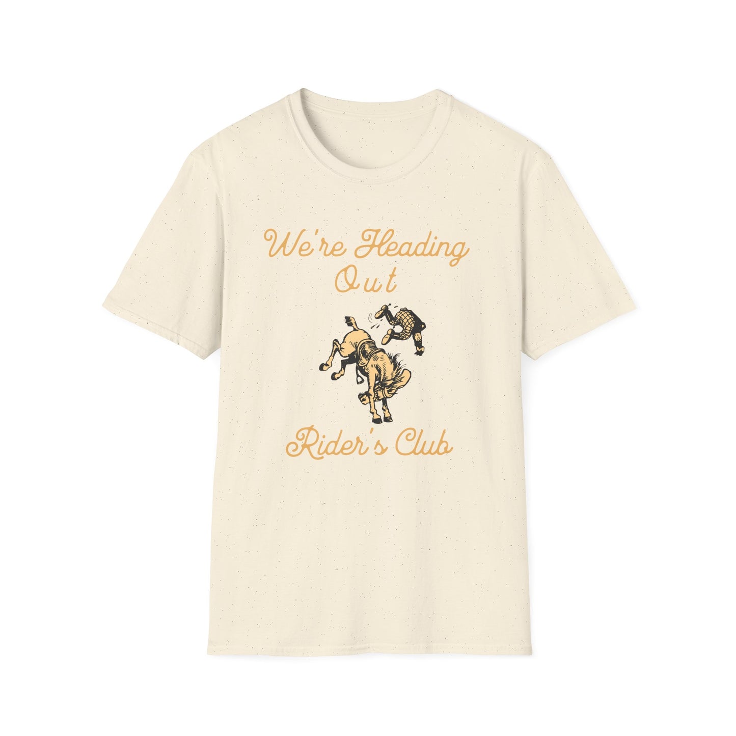 We're Heading Out Rider's Club T Shirt