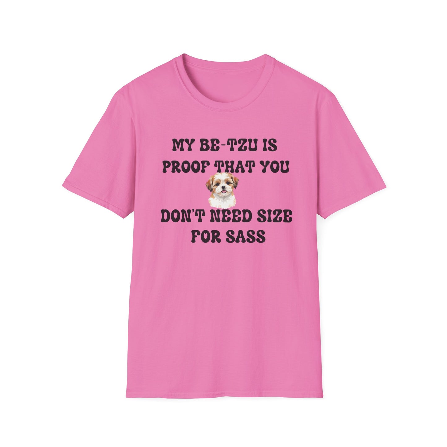 My Be-Tzu Is Proof You Don't Need Size For Sass T Shirt