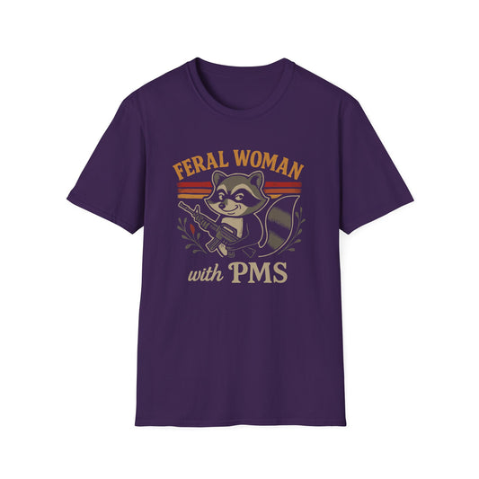 Feral Woman With PMS T Shirt