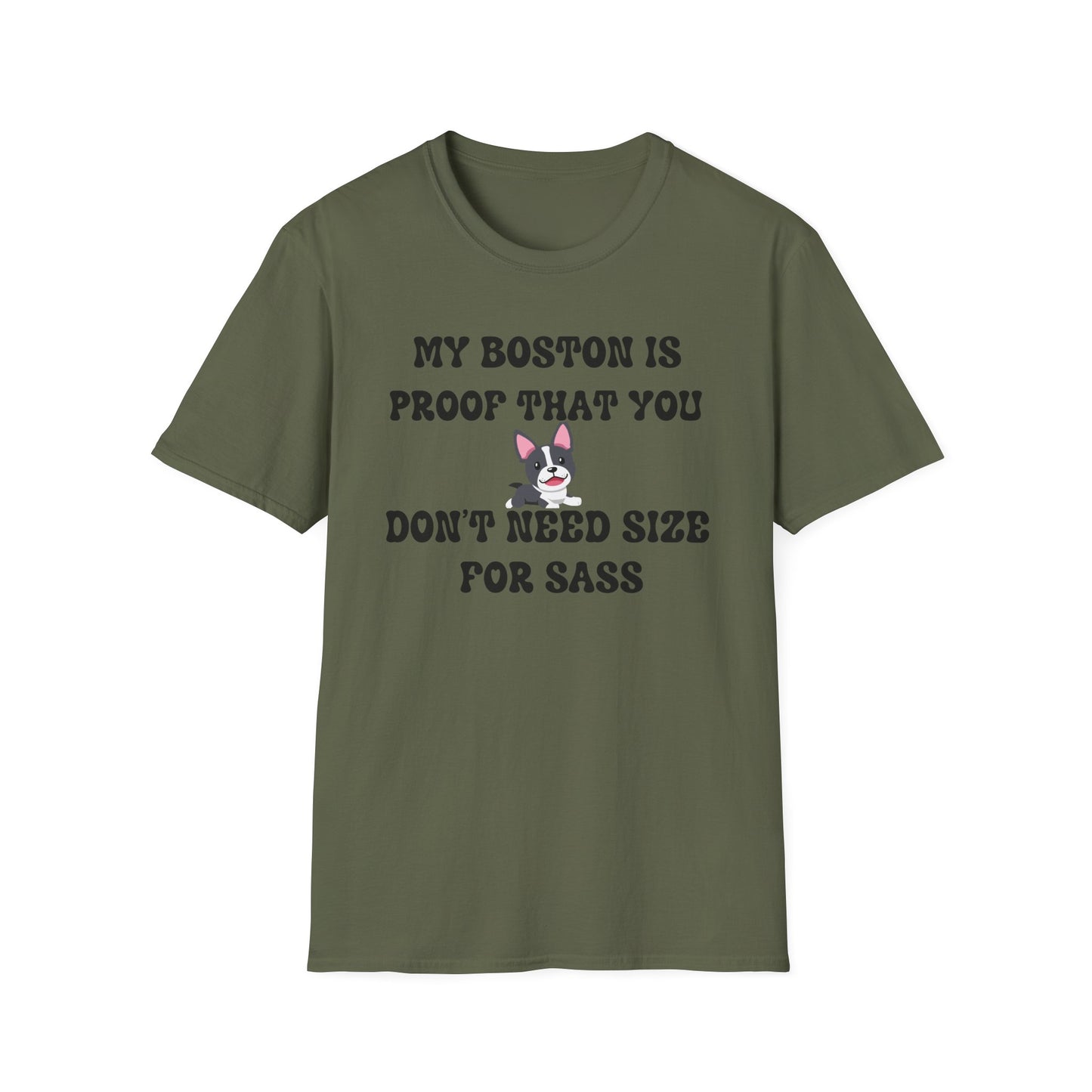 My Boston Terrier Is Proof You Don't Need Size For Sass T Shirt