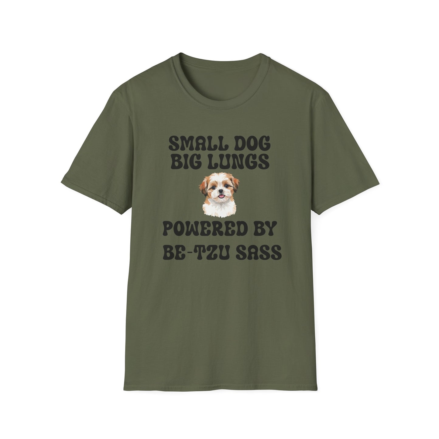 Small Dog Big Lungs Be-Tzu Sass T Shirt