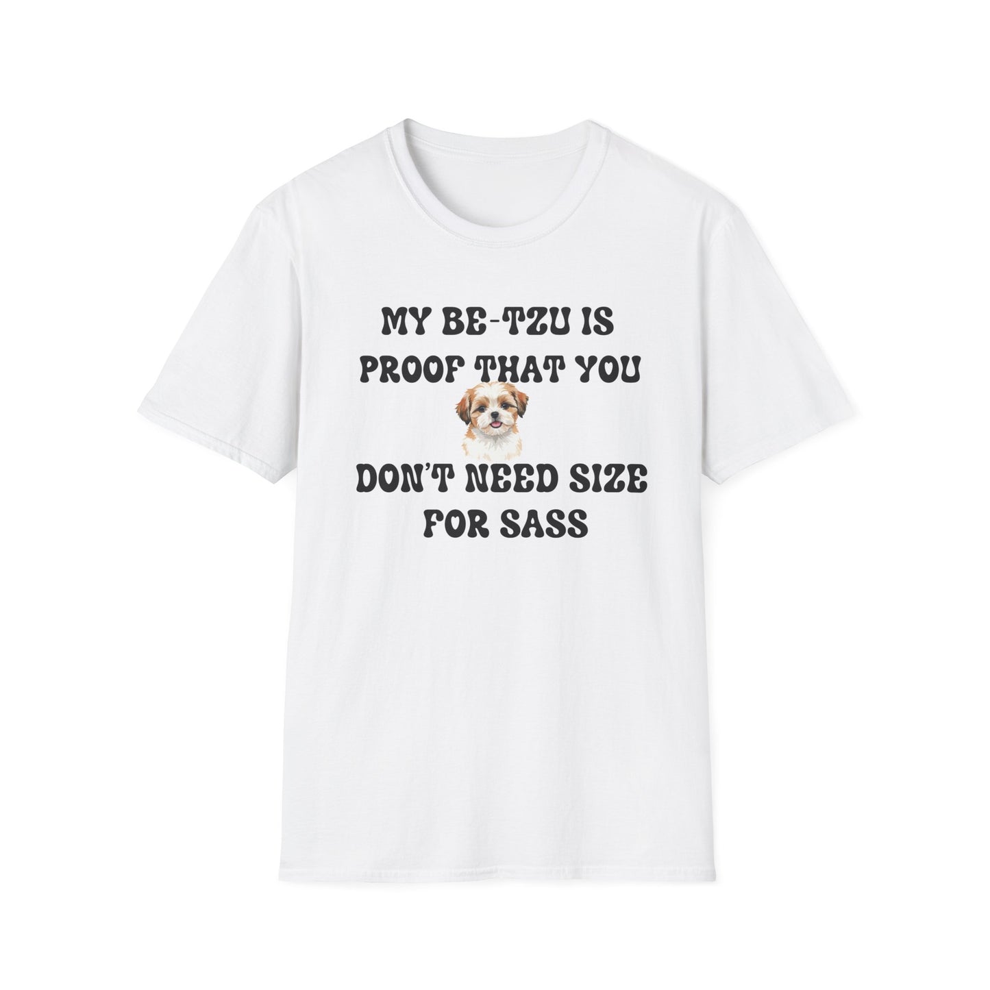 My Be-Tzu Is Proof You Don't Need Size For Sass T Shirt