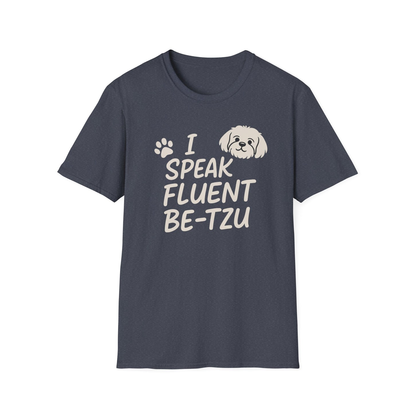 I Speak Fluent Be-Tzu  T-Shirt