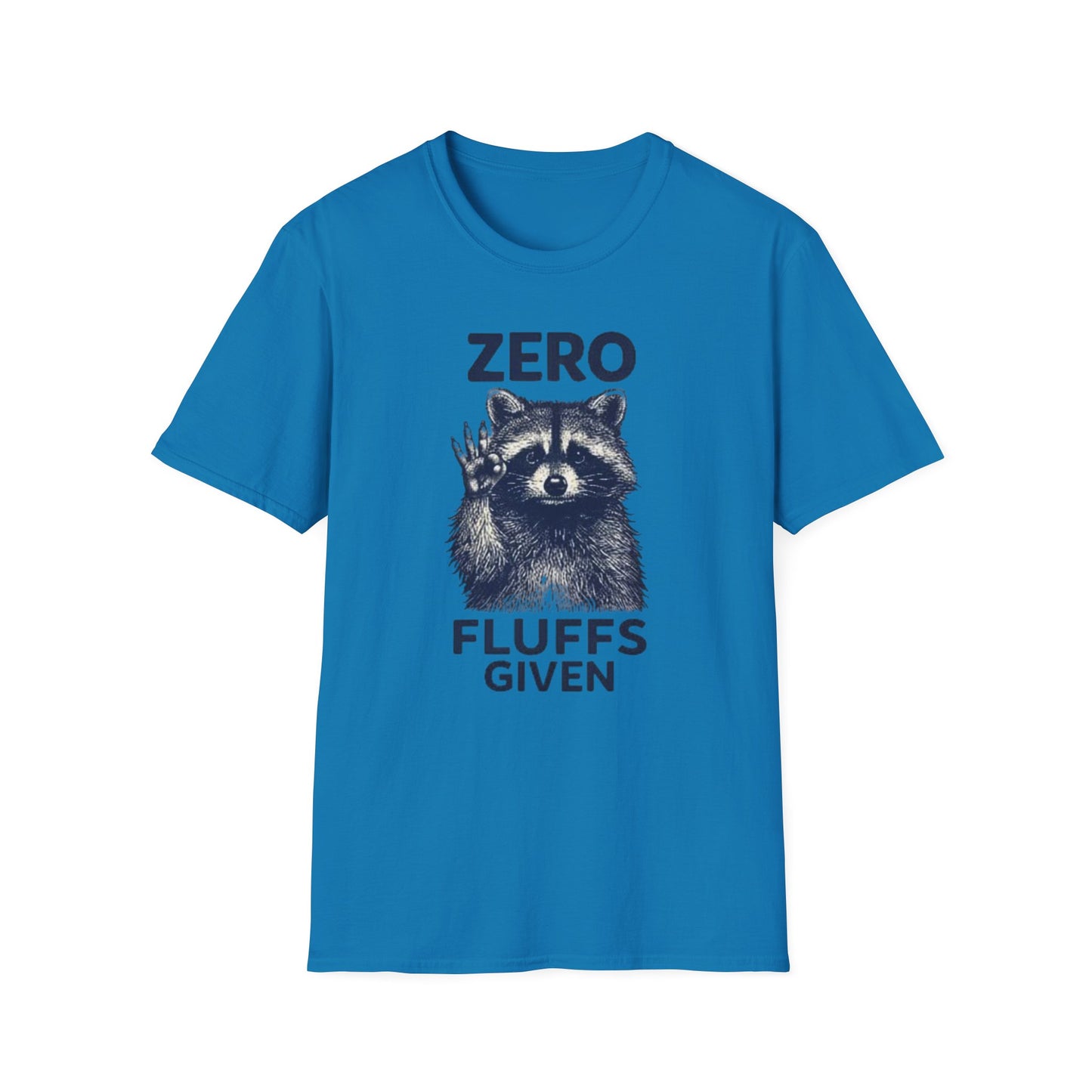 Zero Fluffs Given Raccoon T Shirt