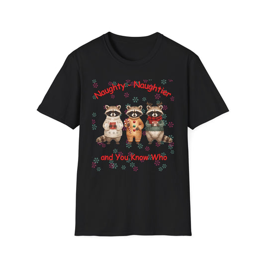 Naughty, naughtier and you know who raccoon Christmas T Shirt