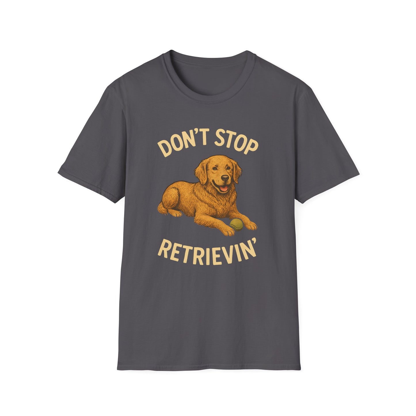 Don't Stop Retrievin T-Shirt