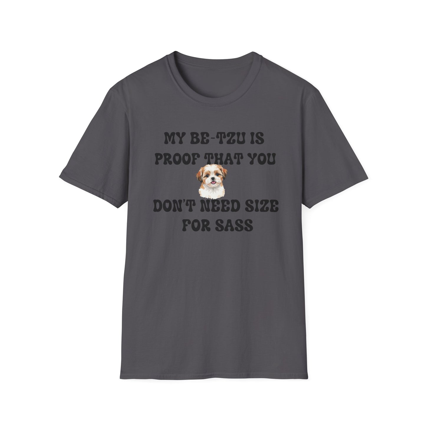 My Be-Tzu Is Proof You Don't Need Size For Sass T Shirt
