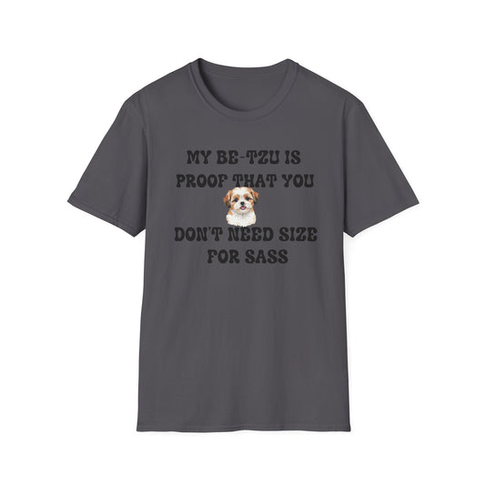 My Be-Tzu Is Proof You Don't Need Size For Sass T Shirt