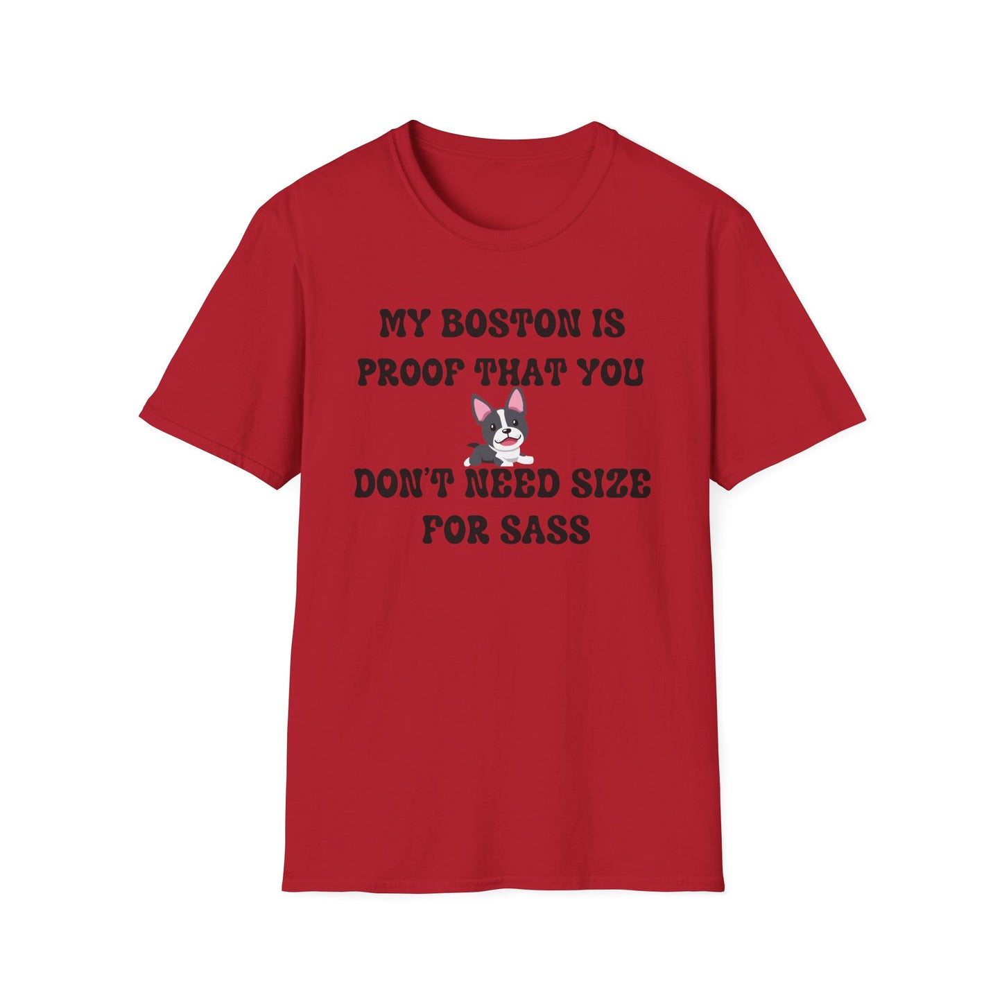 My Boston Terrier Is Proof You Don't Need Size For Sass T Shirt
