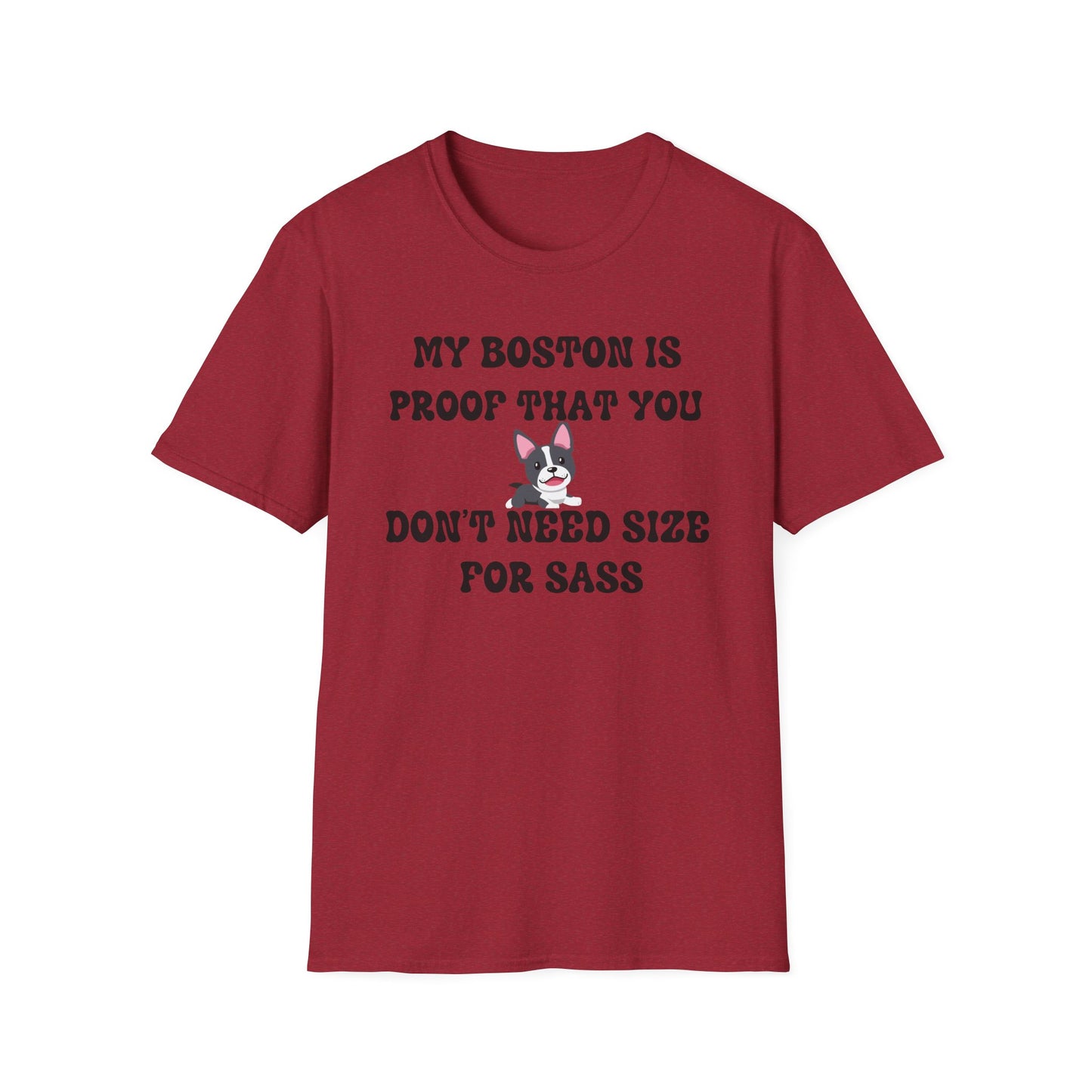 My Boston Terrier Is Proof You Don't Need Size For Sass T Shirt
