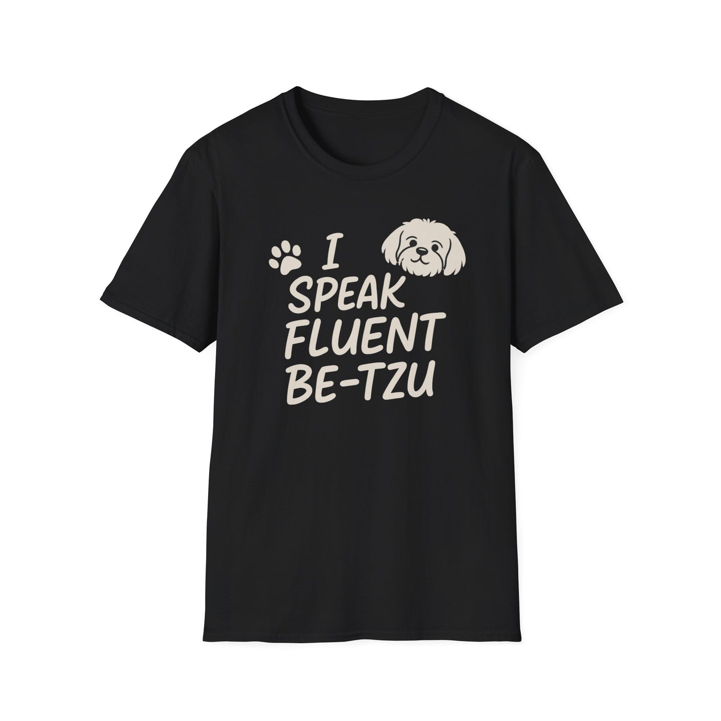I Speak Fluent Be-Tzu  T-Shirt