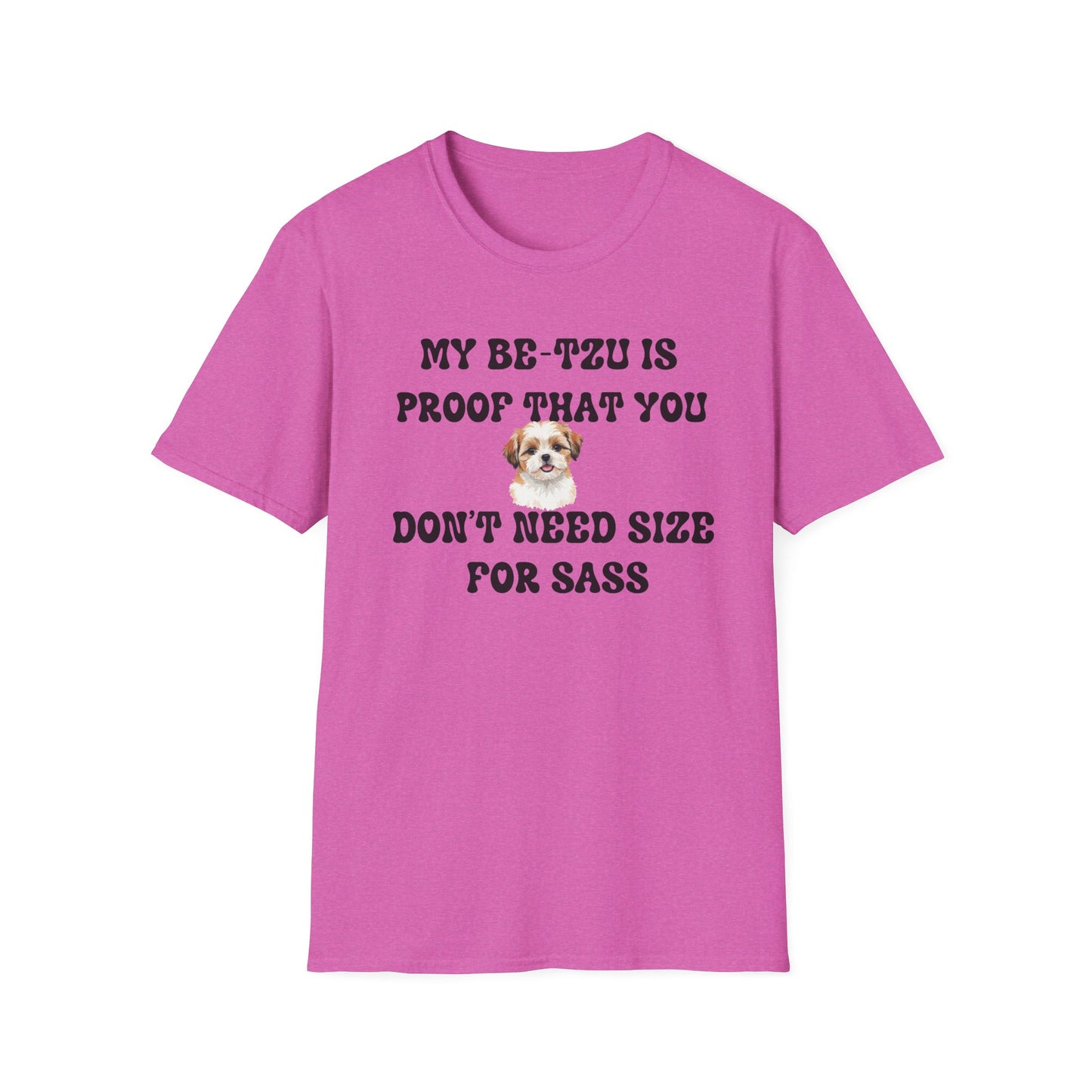 My Be-Tzu Is Proof You Don't Need Size For Sass T Shirt