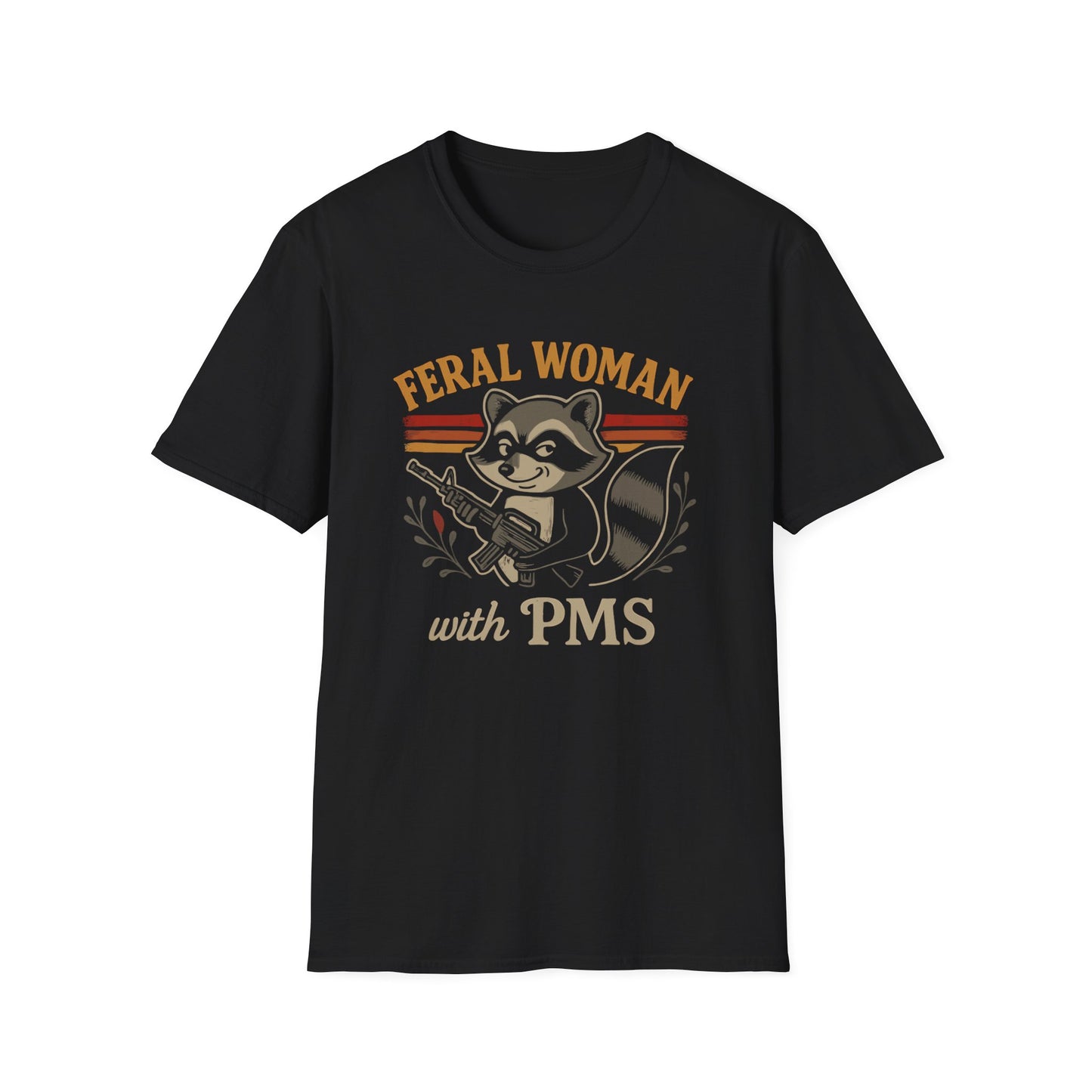 Feral Woman With PMS T Shirt