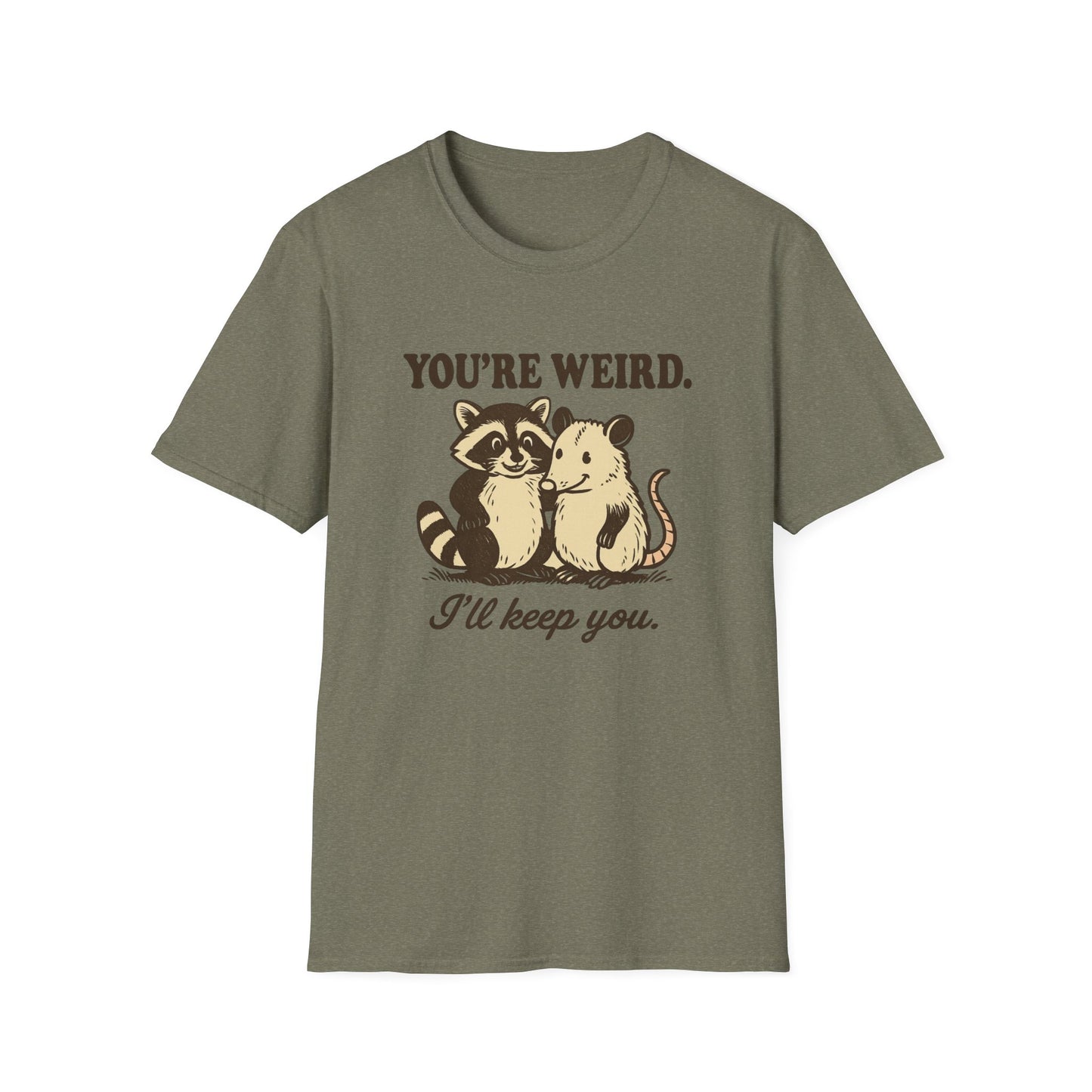 You're Weird I'll Keep You Humorous Raccoon and Opposum T Shirt