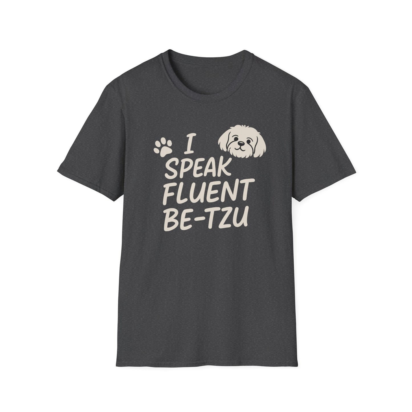 I Speak Fluent Be-Tzu  T-Shirt