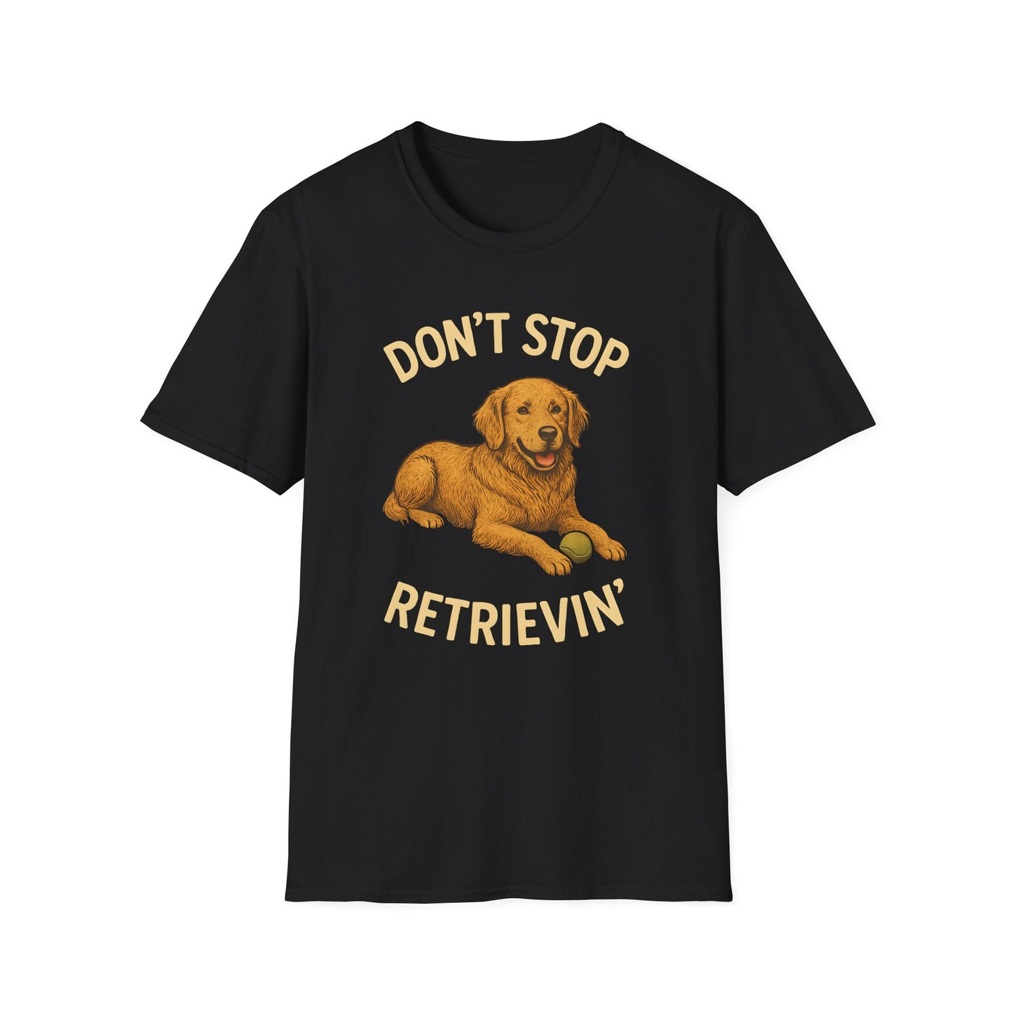 Don't Stop Retrievin T-Shirt