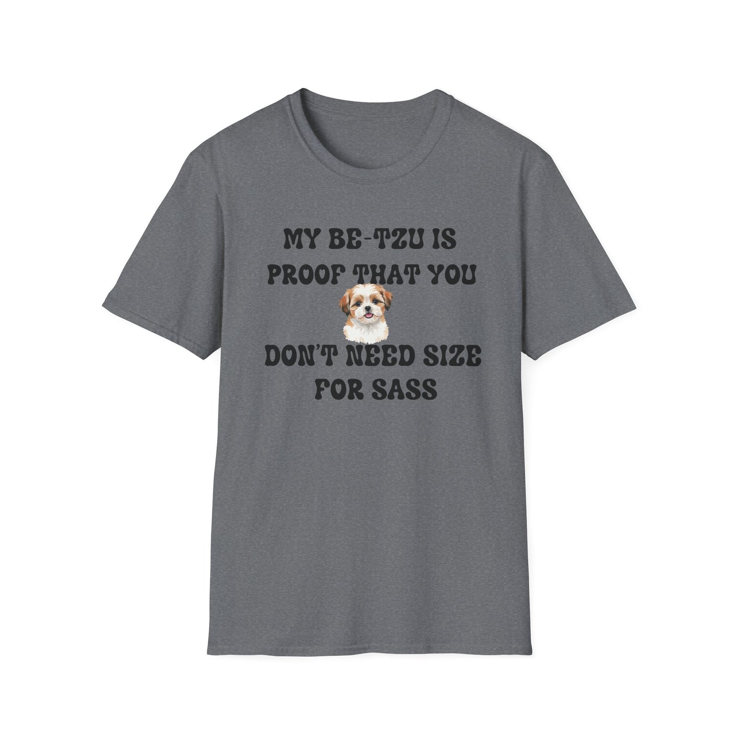 My Be-Tzu Is Proof You Don't Need Size For Sass T Shirt